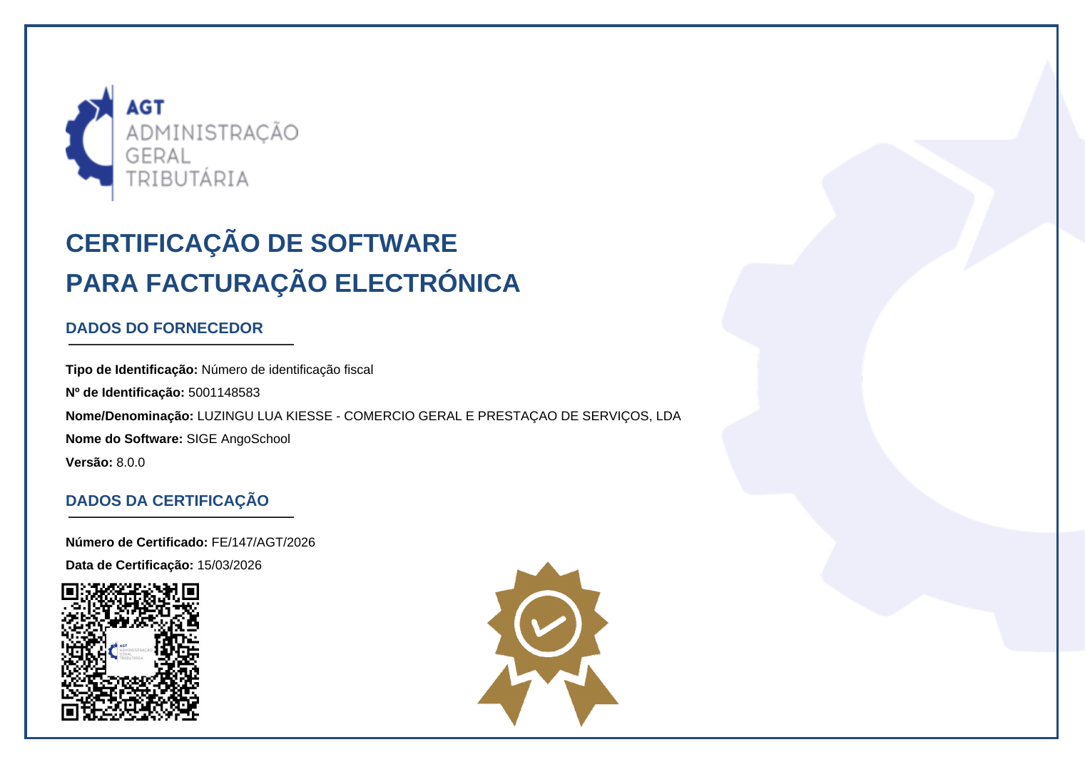 Certificado da AGT: Certificação de Software para Facturação Electrónica do SIGE AngoSchool, versão 8.0.0, certificado n.º FE/147/AGT/2026 de 15/03/2026, fornecedor Luzingu Lua Kiesse, NIF 5001148583